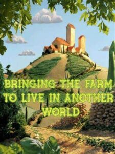Llevando la Granja para Vivir en Otro Mundo